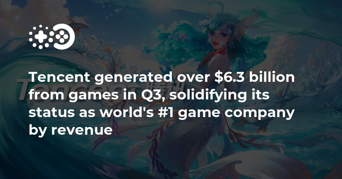 Cover of Tencent Generated Over $6.3 Billion from Games in Q3 2023