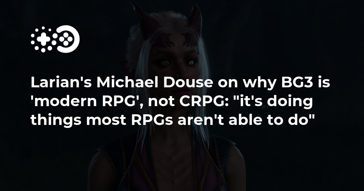 Cover of Larian’s Michael Douse on Why BG3 Is ‘Modern RPG’, Not CRPG