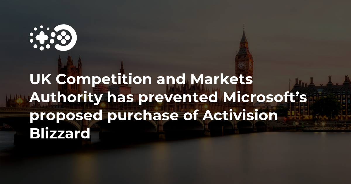 Cover of UK Competition and Markets Authority Prevents Microsoft’s Proposed Purchase of Activision Blizzard