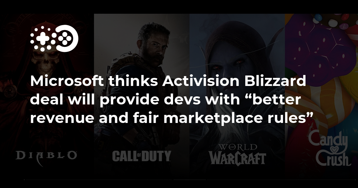 Cover of Microsoft thinks Activision Blizzard deal will provide devs with “better revenue and fair marketplace rules”