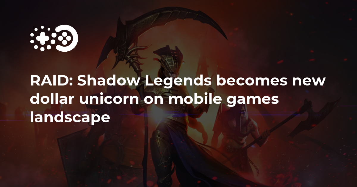 Cover of RAID: Shadow Legends Becomes New Dollar Unicorn on Mobile Games Landscape