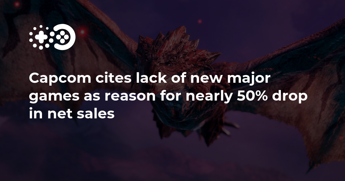 Cover of Capcom Cites Lack of New Major Games as Reason for Nearly 50% Drop in Net Sales