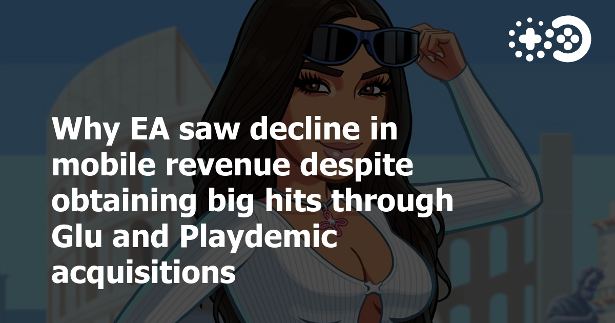 Cover of Why EA Saw Decline in Mobile Revenue Despite Obtaining Big Hits Through Acquisitions