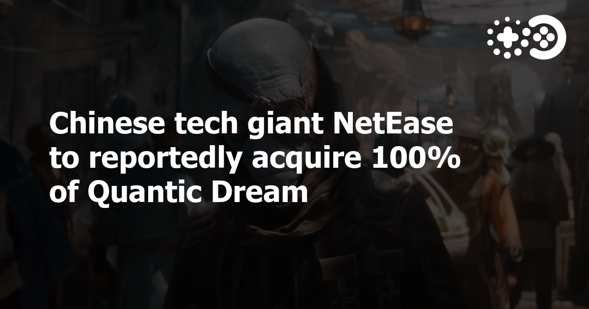 Cover of Chinese Tech Giant NetEase to Reportedly Acquire 100% of Quantic Dream