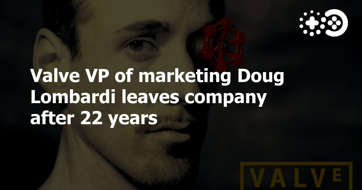 Cover of Valve VP of Marketing Doug Lombardi Leaves Company After 22 Years