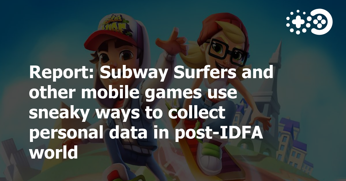 Cover of Subway Surfers and Other Mobile Games Use Sneaky Ways to Collect Personal Data in Post-IDFA World