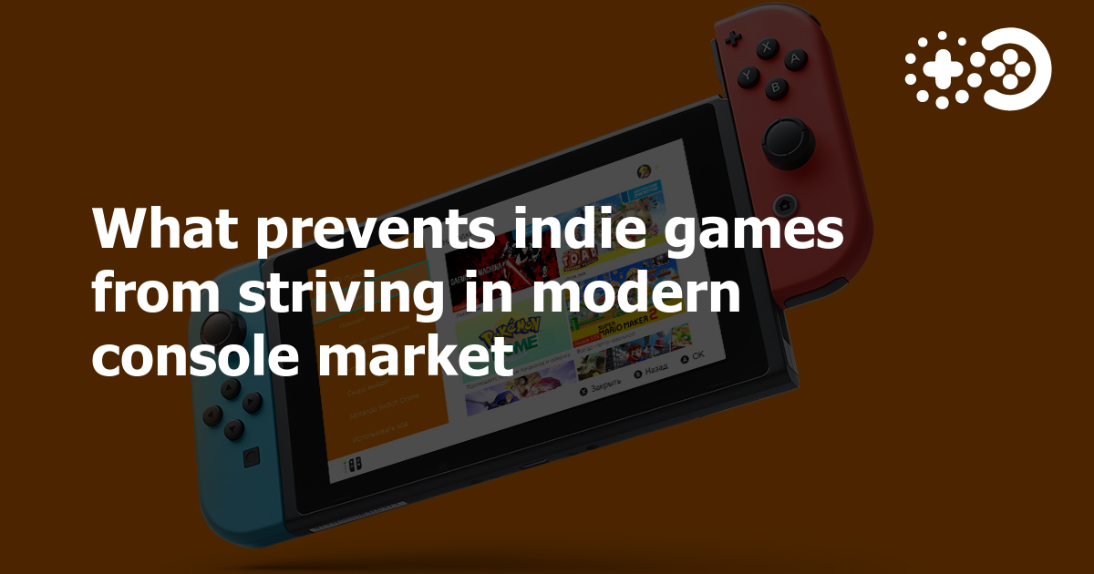 Cover of What Prevents Indie Games From Striving in the Modern Console Market