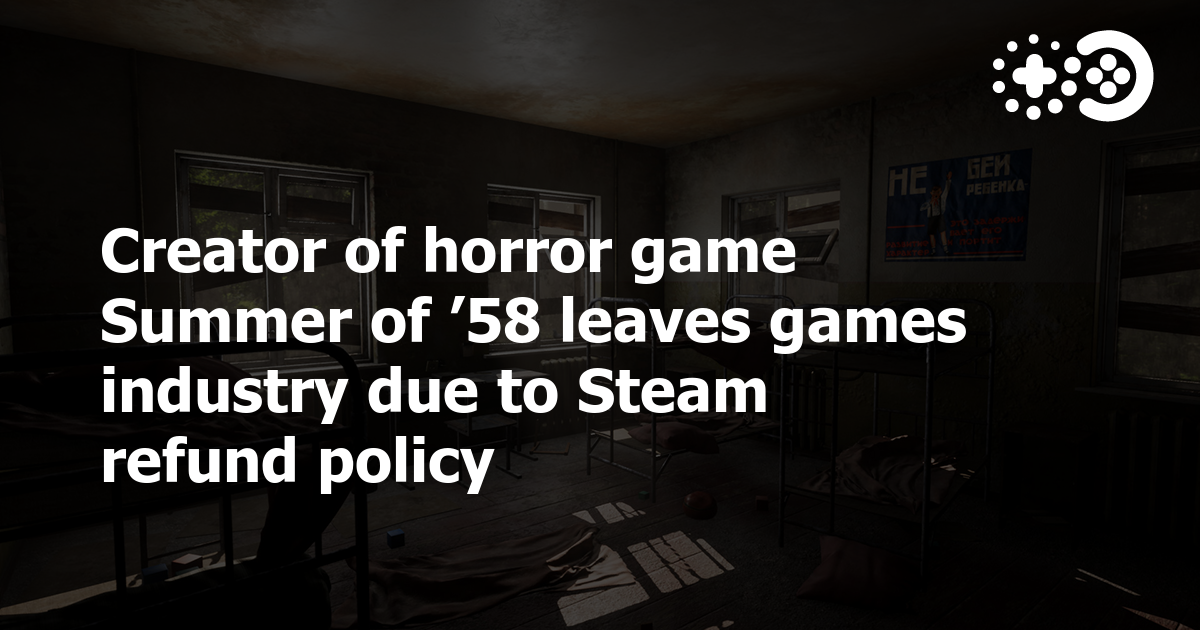 Cover of Creator of Horror Game Summer of ’58 Leaves Games Industry Due to Steam Refund Policy