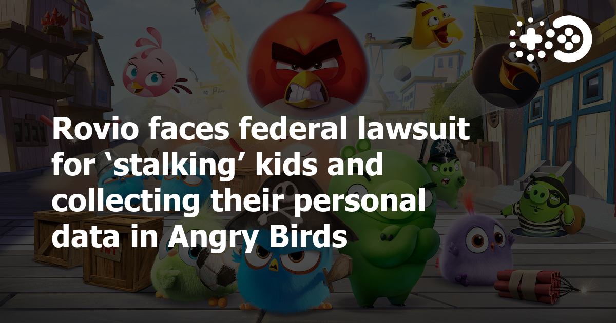 Cover of Rovio Faces Federal Lawsuit for Stalking Kids and Collecting Their Personal Data