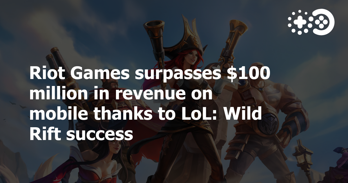 Cover of Riot Games Surpasses $100 Million in Revenue on Mobile