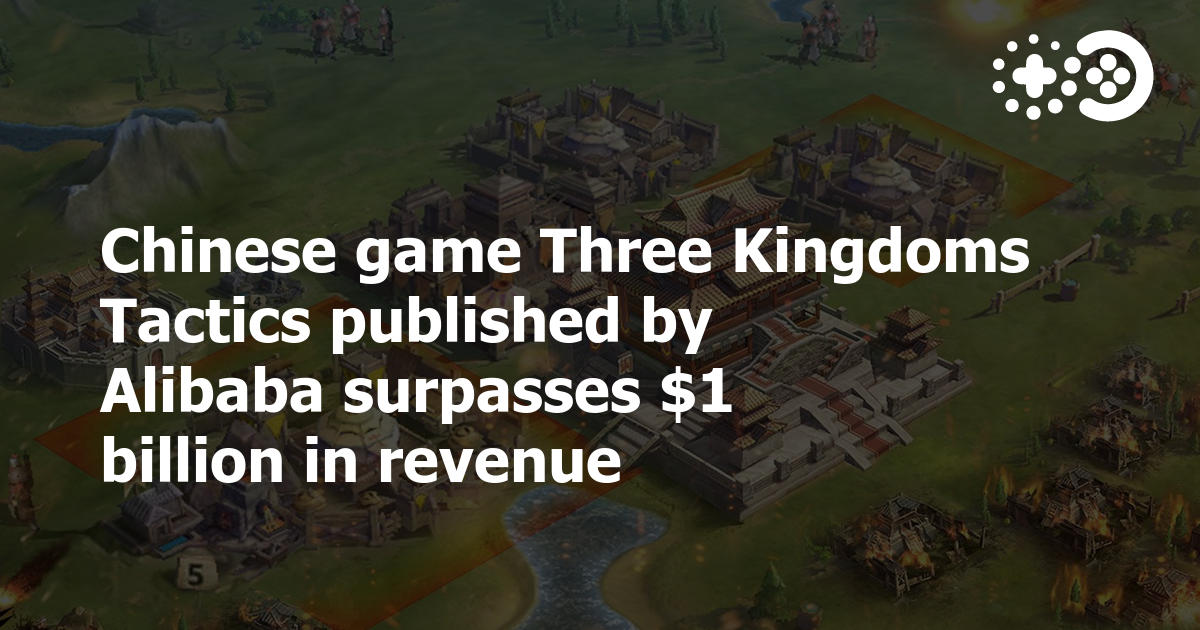 Cover of Chinese Game Three Kingdoms Tactics Published by Alibaba Surpasses $1 Billion in Revenue