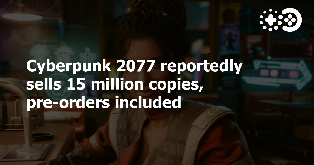 Cover of Cyberpunk 2077 Reportedly Sells 15 Million Copies