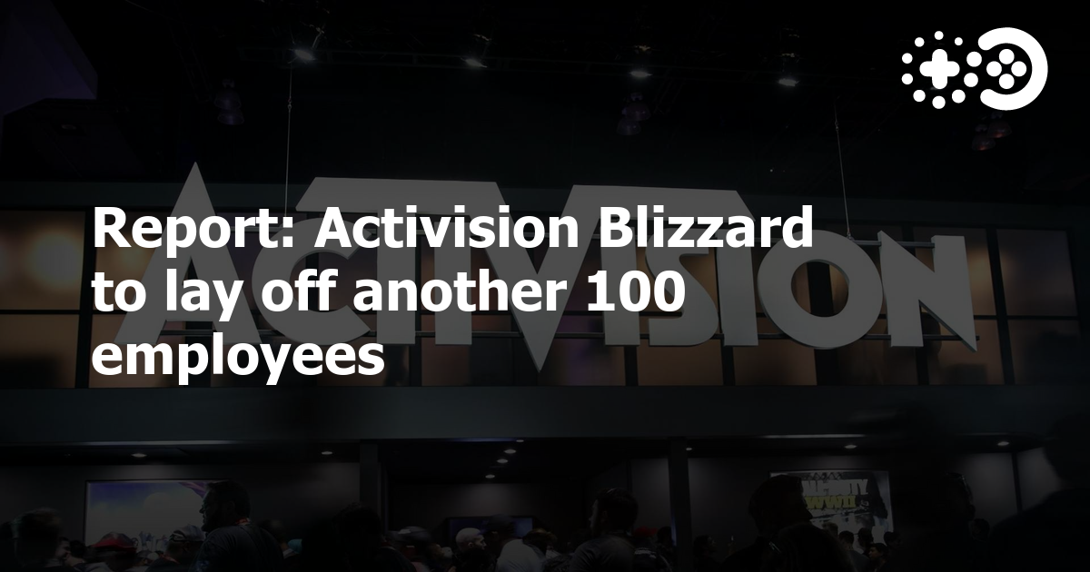 Cover of Activision Blizzard to Lay Off Another 100 Employees