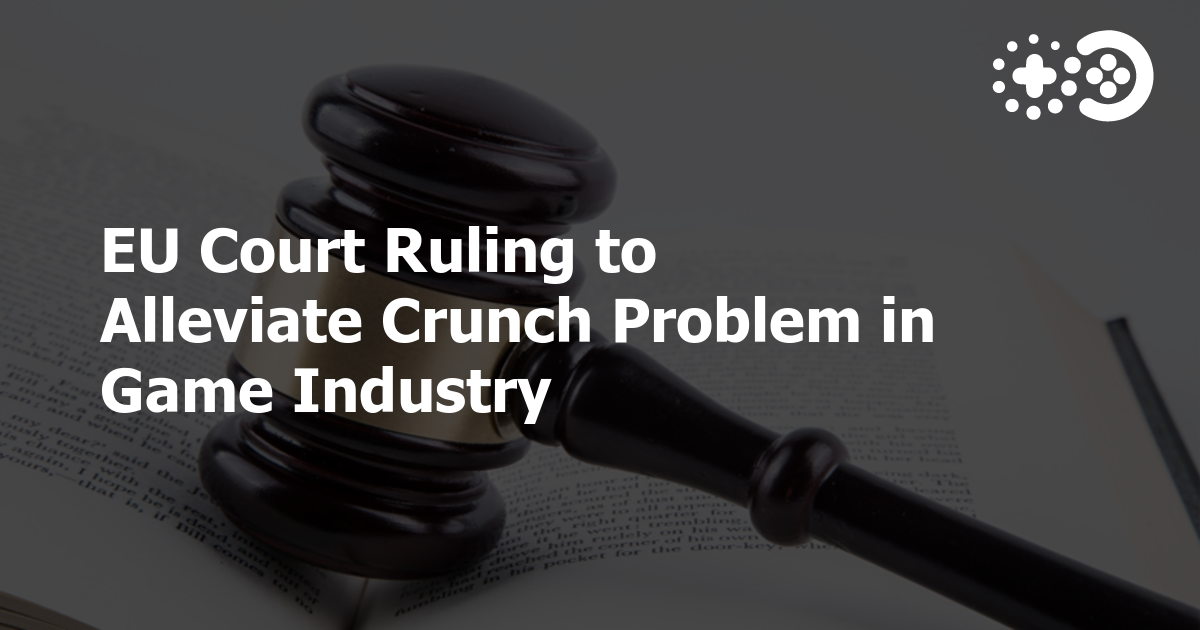 Cover of EU Court Ruling to Alleviate Crunch Problem in Game Industry