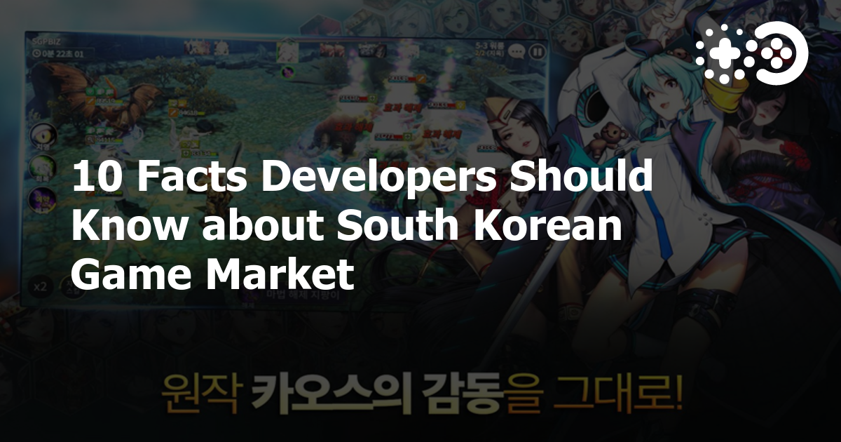 Cover of 10 Facts Developers Should Know About South Korean Game Market